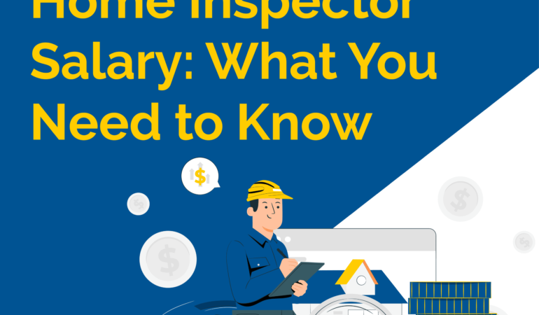 Home Inspector Salary: What You Need to Know